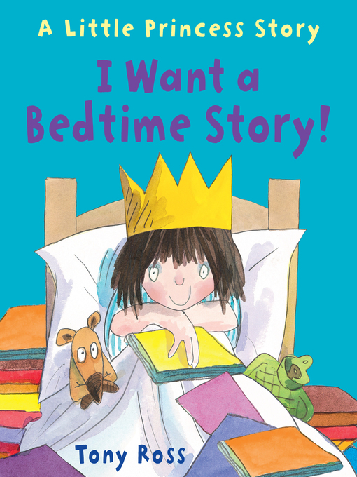 Title details for I Want a Bedtime Story! by Tony Ross - Wait list